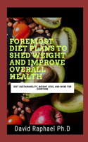 Foremost Diet Plans To Shed Weight And Improve Overall Health