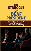 The Struggle Of Deaf President: Know About The Life Of One Of The First Deaf Persons In History: The Motivation Of A Deaf Person