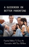 A Guidebook On Better Parenting