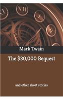 The $30,000 Bequest: and other short stories