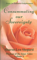 Consummating our Sovereignty, Wisdom of the Inner Voice Volume V