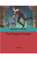 The Tangled Threads: Large Print