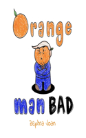 Orange Man Bad