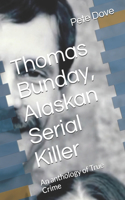 Thomas Bunday, Alaskan Serial Killer