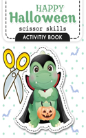 Happy Halloween Scissor Skills activity book: School Zone - Cut & Paste Skills Workbook - to Learn the Basics of Cutting, Pasting, and Coloring