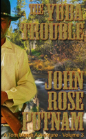 Yuba Trouble: A Tom Marsh Adventure - Volume 3