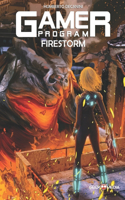 The GAMER Program: Firestorm(2 The Gamer Program)