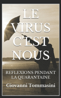 Le Virus c'Est Nous: Reflexions Pendant La Quarantaine(5 Témoignages de Vie. Livres Et Fomat Kindle. Giovanni Tommasini Écrivain.)