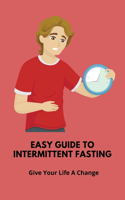 Easy Guide To Intermittent Fasting