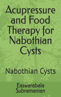 Acupressure and Food Therapy for Nabothian Cysts: Nabothian Cysts