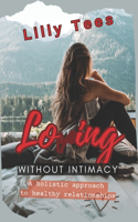 Loving without intimacy