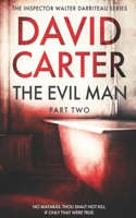 Evil Man - Part Two: Featuring Inspector Walter Darriteau