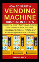 How to Start a Vending Machine Business in 7 Steps