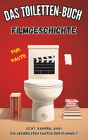 Toiletten-Buch: Filmgeschichte: Fun Facts - Licht, Kamera, Aha!: Die skurrilsten Fakten der Filmwelt