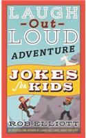 Laugh-Out-Loud Adventure Jokes for Kids: (Laugh-Out-Loud Jokes for Kids)