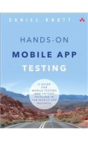 Hands-On Mobile App Testing: A Guide for Mobile Testers and Anyone Involved in the Mobile App Business