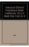 Harcourt School Publishers Math: On-LV Math Rdr Coll Gr 5