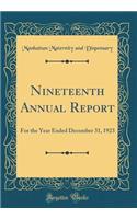 Nineteenth Annual Report: For the Year Ended December 31, 1923 (Classic Reprint)