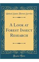 A Look at Forest Insect Research (Classic Reprint)
