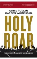 Holy Roar Bible Study Guide: Seven Words That Will Change the Way You Worship