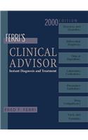 Ferri's Clinical Advisor: Instant Diagnosis and Treatment 2000 (FERRI TEXTBOOK)