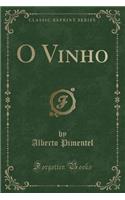 O Vinho (Classic Reprint)