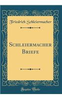 Schleiermacher Briefe (Classic Reprint)