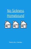No Sickness Homebound