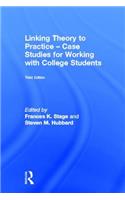 Linking Theory to Practice - Case Studies for Working with College Students