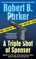 Triple Shot of Spenser: A Thriller