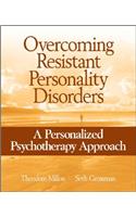 Overcoming Resistant Personality Disorders