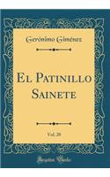 El Patinillo Sainete, Vol. 20 (Classic Reprint)