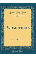 Prometheus (Classic Reprint)