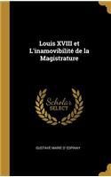 Louis XVIII et L'inamovibilité de la Magistrature
