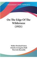 On The Edge Of The Wilderness (1921)