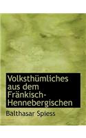 Volkstha1/4mliches Aus Dem Fracnkisch-Hennebergischen (Largevolkstha1/4mliches Aus Dem Fracnkisch-Hennebergischen Print Edition)