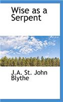 Wise as a Serpent: (English)