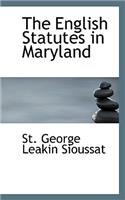 The English Statutes in Maryland