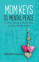 Mom Keys to Mental Peace