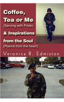 Coffee, Tea or Me (Serving with Pride) & Inspirations from the Soul (Poems from the Heart)