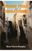 Orange Peels and Cobblestones