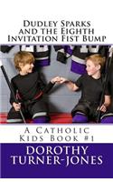 Dudley Sparks and the Eighth Invitation Fist Bump