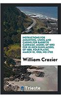 Instructions for Mounting, Using and Caring for Barbette Carriage, Model of 1893 for 10-inch guns model of 1888, four plates, March 10, 1906, No.1700