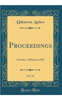 Proceedings, Vol. 54: October, 1920 June, 1921 (Classic Reprint)
