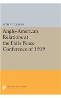 Anglo-American Relations at the Paris Peace Conference of 1919