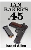 Ian Baker's .45
