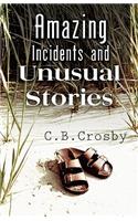 Amazing Incidents and Unusual Stories
