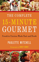 Complete 15 Minute Gourmet Softcover