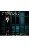 Louisiana Houses of A. Hays Town
