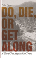 Do, Die, or Get Along: A Tale of Two Appalachian Towns(English)